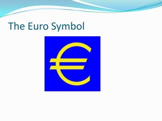 The Euro Symbol

 