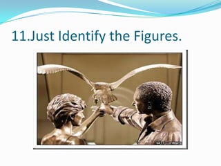 11.Just Identify the Figures.

 