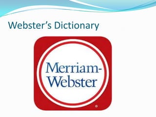 Webster’s Dictionary

 