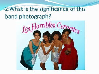 2.What is the significance of this
band photograph?

 