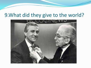 9.What did they give to the world?

 