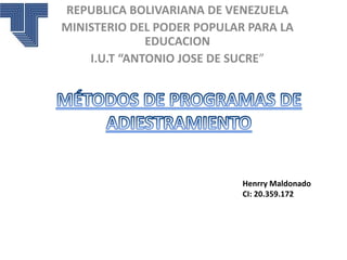 REPUBLICA BOLIVARIANA DE VENEZUELA
MINISTERIO DEL PODER POPULAR PARA LA
EDUCACION
I.U.T “ANTONIO JOSE DE SUCRE”
Henrry Maldonado
CI: 20.359.172
 