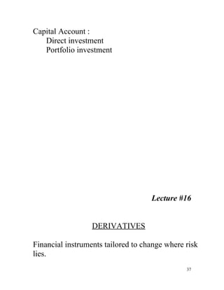 Capital Account :
   Direct investment
   Portfolio investment




                                    Lecture #16


     ...