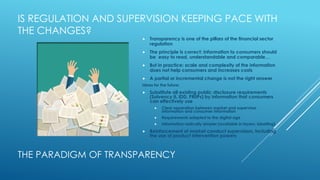 THE PARADIGM OF TRANSPARENCY
 Transparency is one of the pillars of the financial sector
regulation
 The principle is co...