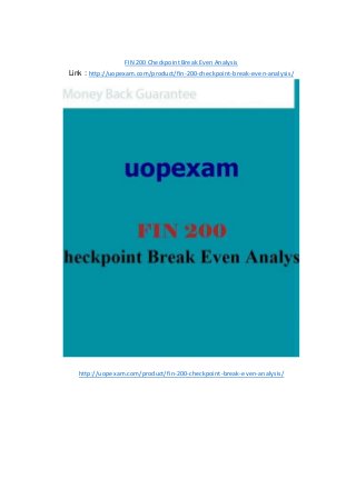 FIN 200 Checkpoint Break Even Analysis
Link : http://uopexam.com/product/fin-200-checkpoint-break-even-analysis/
http://uopexam.com/product/fin-200-checkpoint-break-even-analysis/
 