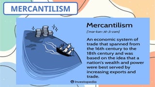 MERCANTILISM
 