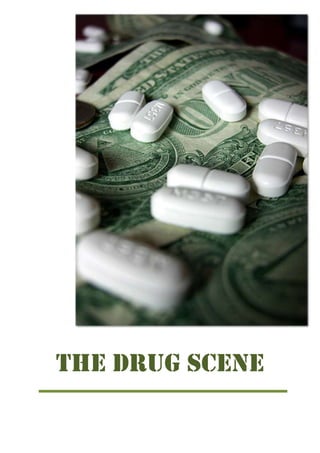 THE DRUG SCENE

 