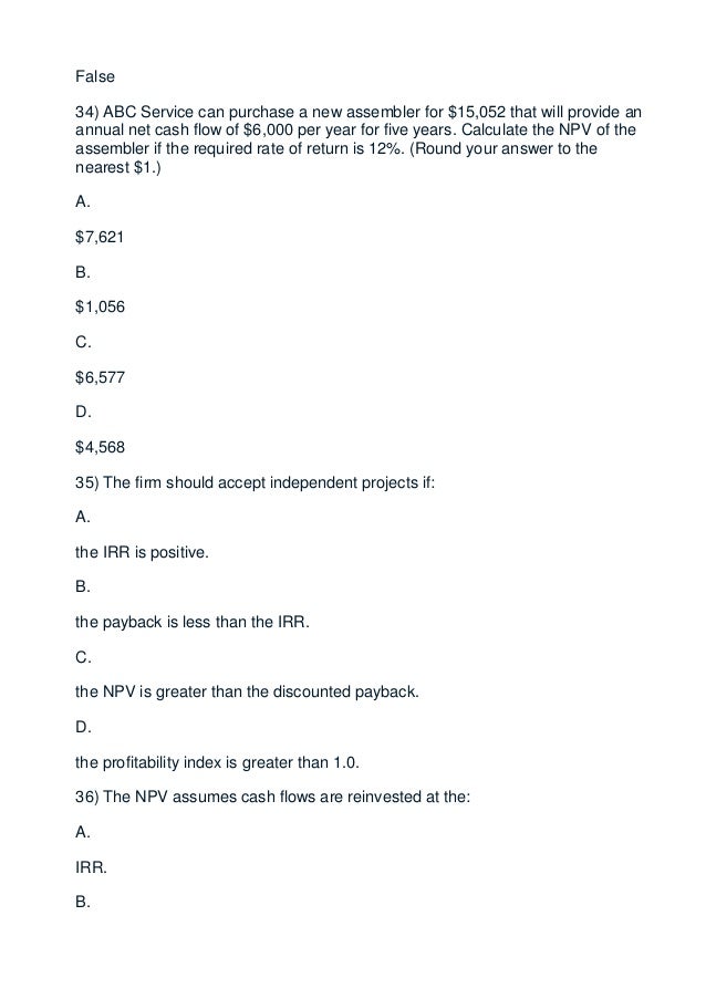 which of the following is considered to be a deficiency of the irr 32) which of the following is considered to be a deficiency of the irr 33) most firms use the payback period as a secondary capital-budgeting technique, which, in a sense, allows them to control for risk. which of the following is considered to be a deficiency of the irr 32) which of the following is considered to be a deficiency of the irr 33) most firms use the payback period as a secondary capital-budgeting technique, which, in a sense, allows them to control for risk.