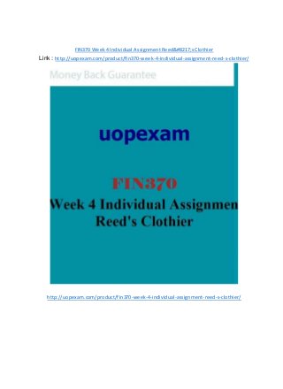 FIN370 Week 4 Individual Assignment Reed&#8217;s Clothier
Link : http://uopexam.com/product/fin370-week-4-individual-assignment-reed-s-clothier/
http://uopexam.com/product/fin370-week-4-individual-assignment-reed-s-clothier/
 