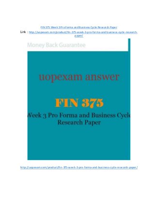 FIN 375 Week 3 Pro Forma and Business Cycle Research Paper
Link : http://uopexam.com/product/fin-375-week-3-pro-forma-and-business-cycle-research-
paper/
http://uopexam.com/product/fin-375-week-3-pro-forma-and-business-cycle-research-paper/
 