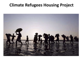 Climate Refugee's Housing project/ khuruskul Ashrayan Prokolpo | PPTX