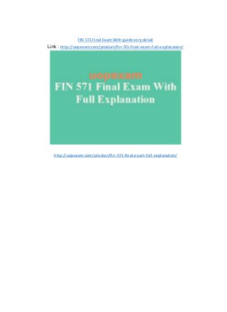 FIN 571 Final Exam With guide very detail
Link : http://uopexam.com/product/fin-571-final-exam-full-explanation/
http://uopexam.com/product/fin-571-final-exam-full-explanation/
 