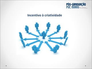 Incentivo à criatividade 