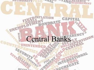 Central Banks
 