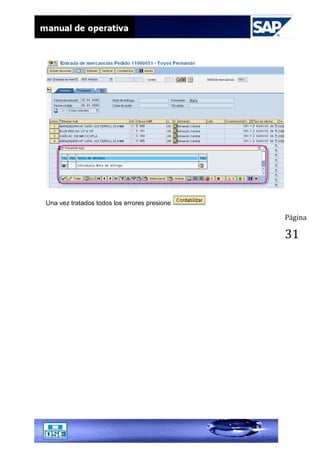 Página
31
Una vez tratados todos los errores presione
 