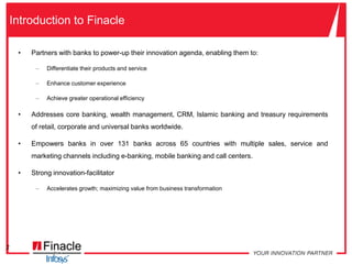 Introduction to FinaclePartners with banks to power-up their innovation agenda, enabling them to: