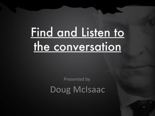 Presented by  Doug McIsaac Find and Listen to the conversation 