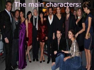 The main characters:
 