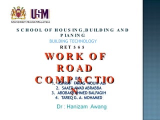 SCHOOL OF HOUSING,BUILDING AND PIANING BUILDING TECHNOLOGY RET 565 WORK OF ROAD COMPACTION 