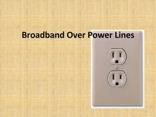 Broadband Over Power Lines 