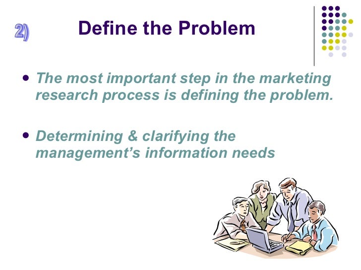 defining the problem the most important step in marketing research