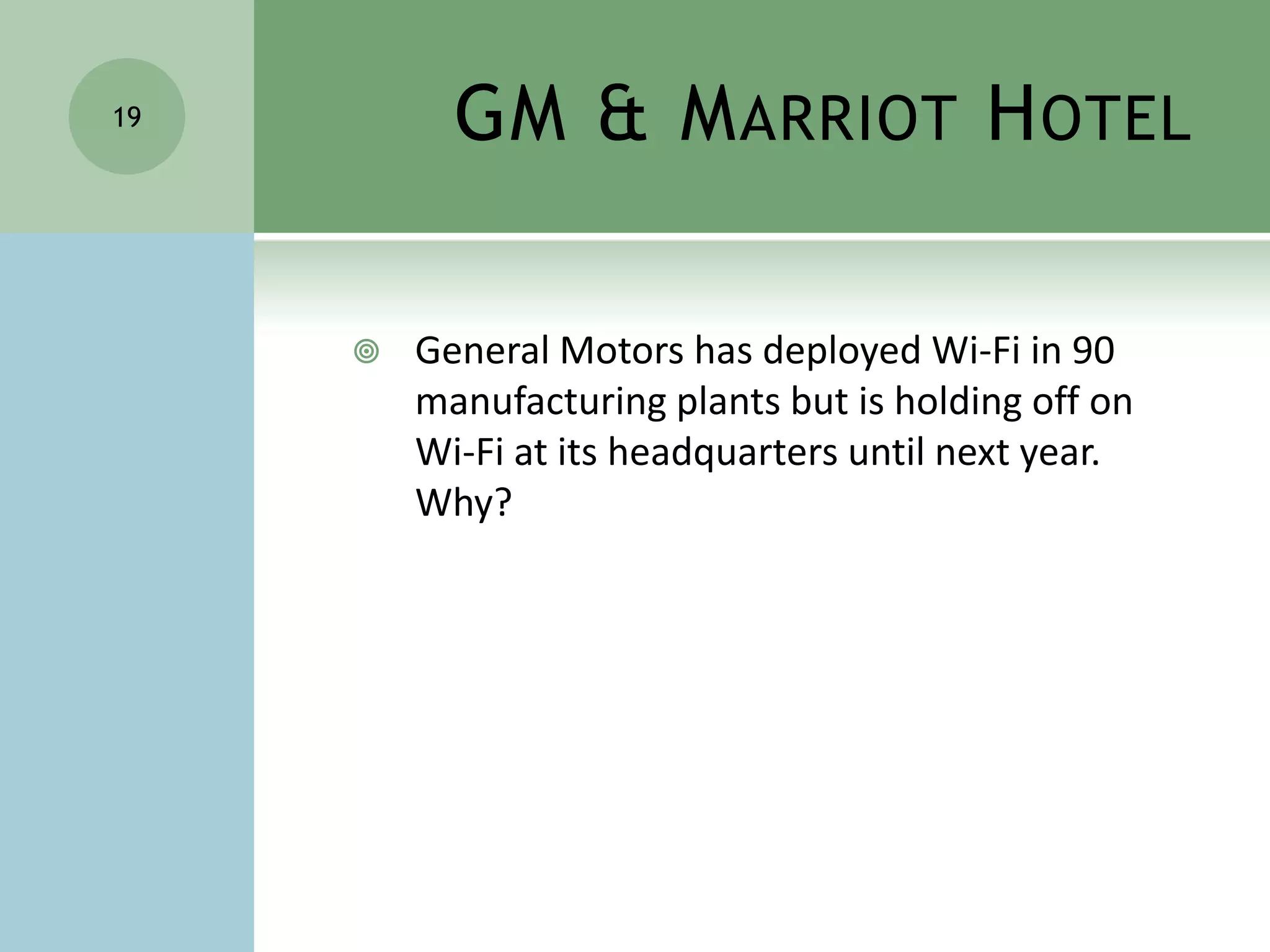 Wi-Fi provides Freedomfreedom to physically move around your home or businessfreedom to grow and move an office or business without having to install new cables and wiresfreedom to be connected while travelling and on the roadfreedom from drilling holes in walls and floorsfreedom from dragging cables or hide them under rugs13