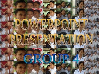 POWERPOINT  PRESENTATION GROUP 4 