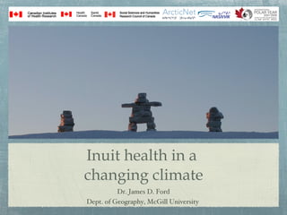 Inuit health in a  changing climate ,[object Object],[object Object]