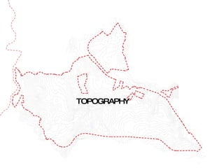 TOPOGRAPHY 
