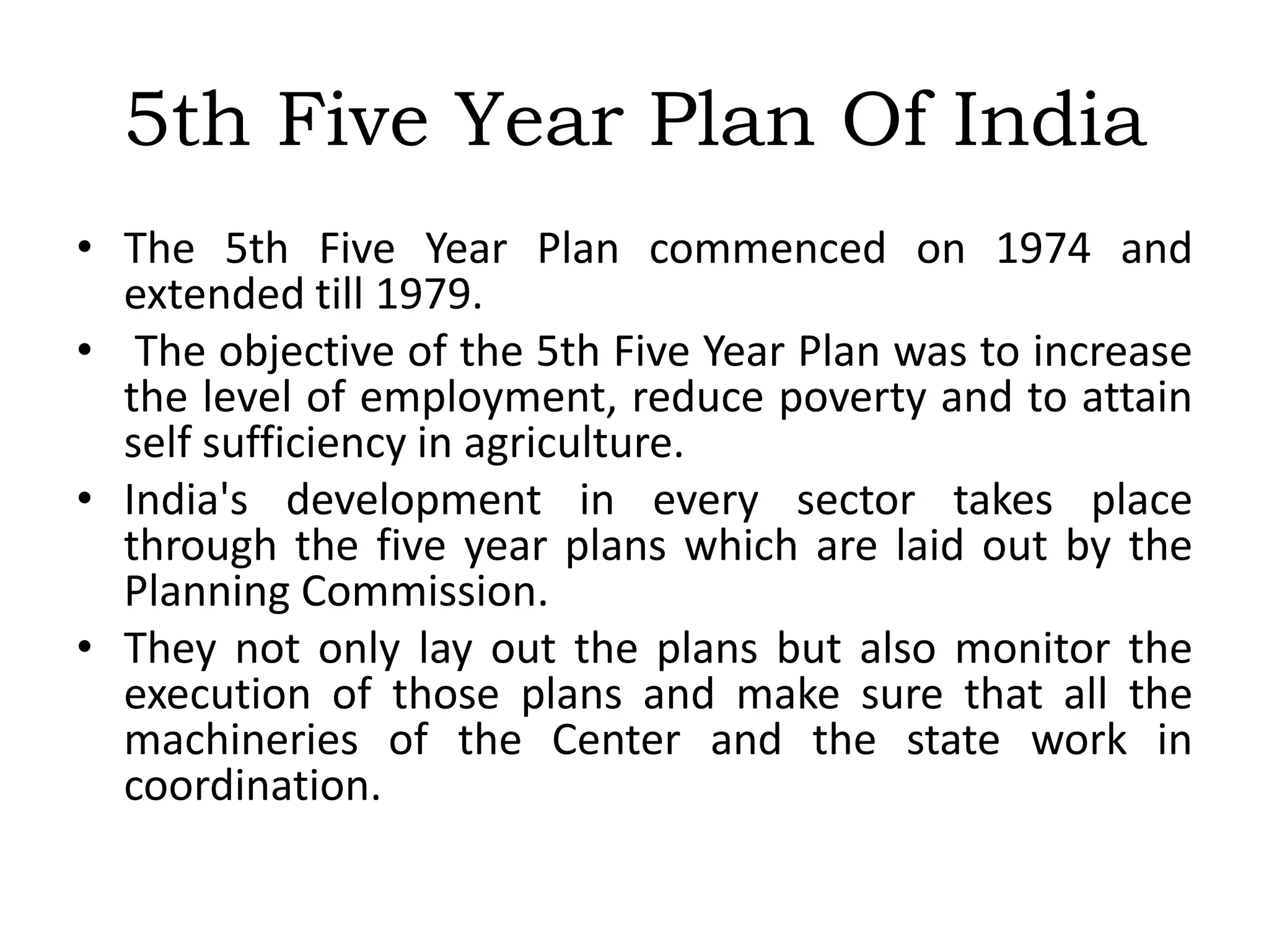 2nd Five Year Plan Of IndiaDuring the term of the 2nd five year plan, Atomic Energy Commission came into being. The Commission was established in the year 1957. During the same period, Tata Institute of Fundamental Research was born. The institute conducted several programs to search for talented individuals. These individuals would eventually be absorbed into programs related to nuclear power.