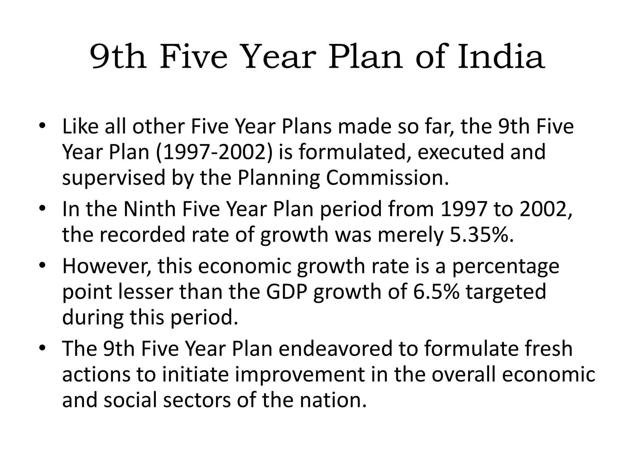 Improving the agricultural condition by implementing land reform measures.Improving the scope of self-employment through a well integrated program.Reducing the rate of unemployment both in the urban and the rural sectors.Encouraging growth of the small scale industries.Enhancing the import substitution in the spheres including chemicals, paper, mineral and equipment industries.Applying policies pertaining to financeand credit in the industrial sector.Stressed on the importance of a labour intensive production technology in India.