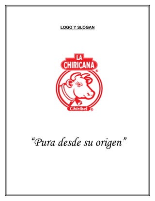 LOGO Y SLOGAN




“Pura desde su origen”
 