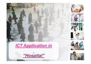 ICT Application in

   “Hospital”        1
 