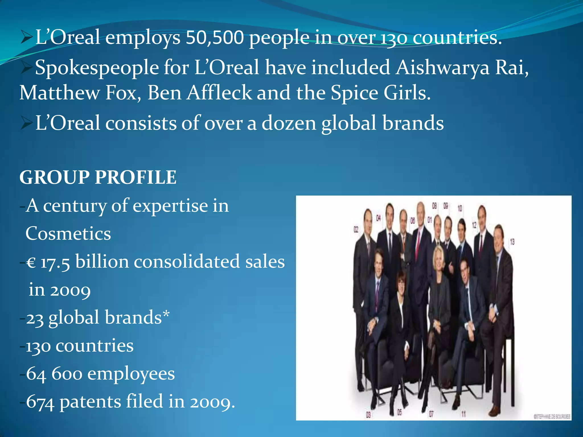 L’OREALThe company began doing business in India in the early nineties through a distributor and later established L'Oreal India, a wholly owned subsidiary of the L'Oreal Group.