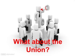 What about the Union? 