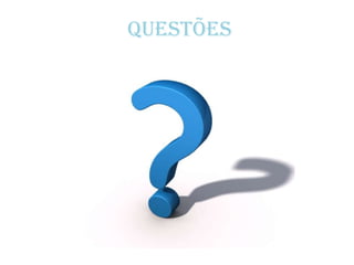 QUESTÕES
 