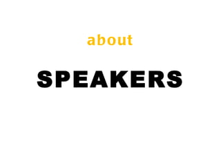 SPEAKERS about 