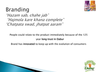 People could relate to the product immediately because of the 125
                     year long trust in Dabur

 Brand has innovated to keep up with the evolution of consumers




                                                                    32
 