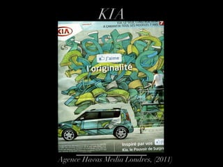 KIA Agence Havas Media Londres,  (2011) 