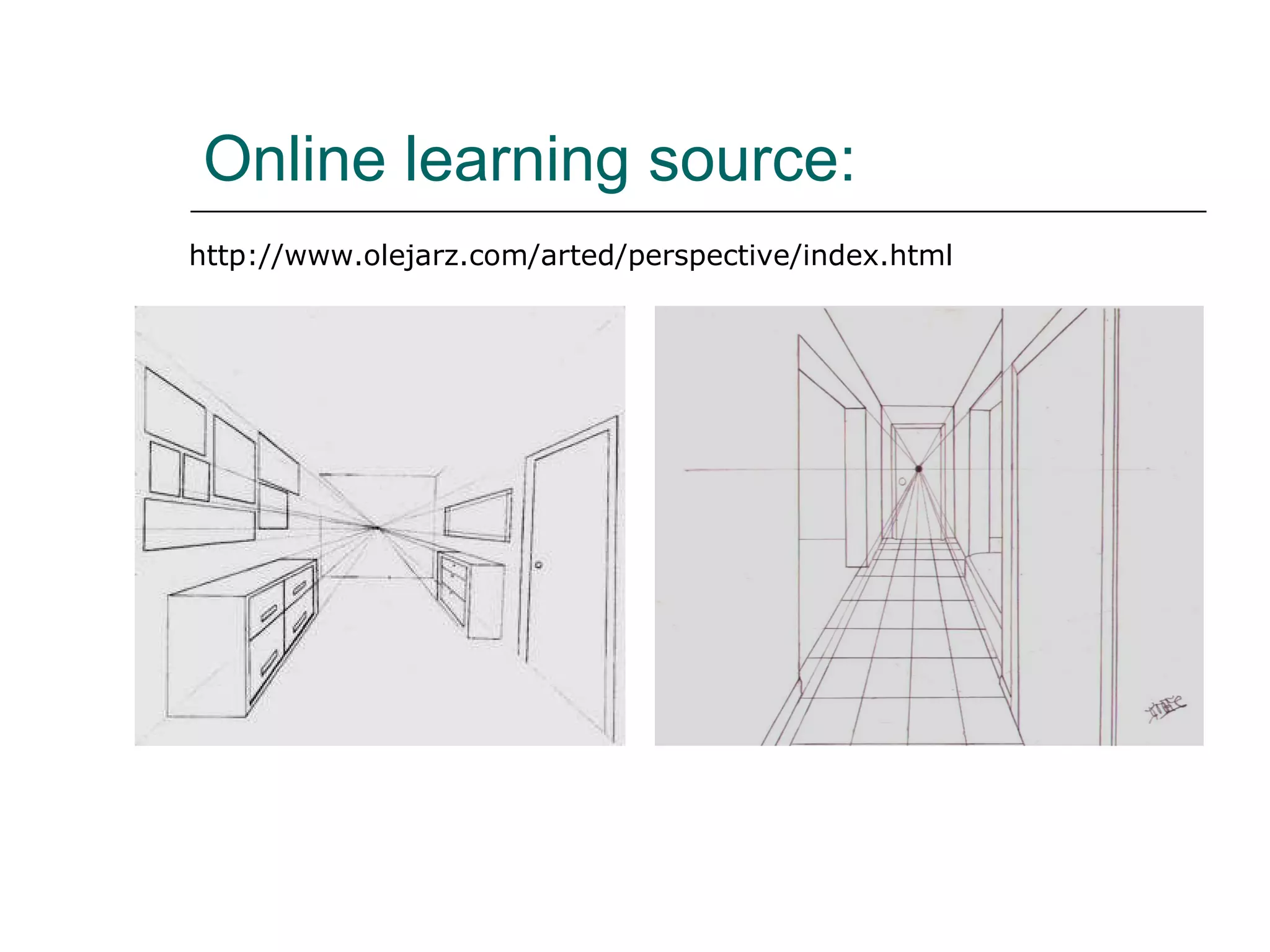 Online learning source: http://www.olejarz.com/arted/perspective/index.html 
