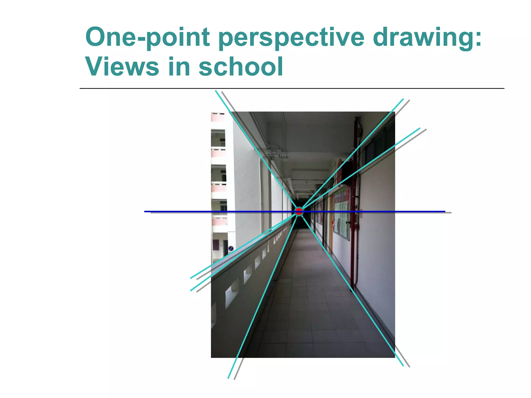 One-point perspective drawing: Views in school 