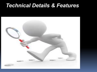 Technical Details & Features
 