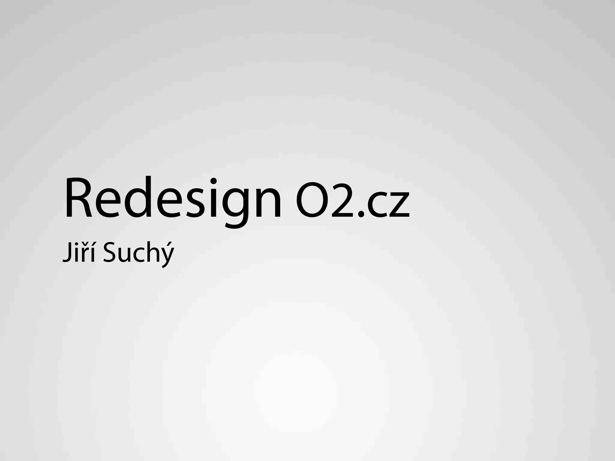 Redesign O2.cz
Jiří Suchý
 