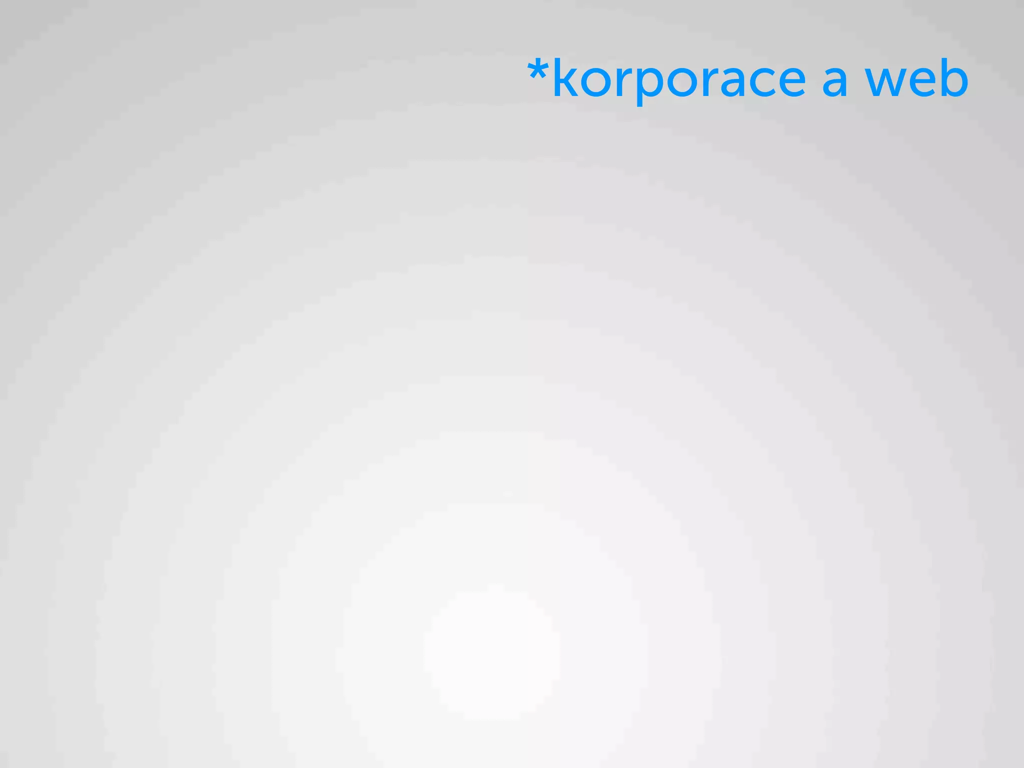 *korporace a web
 