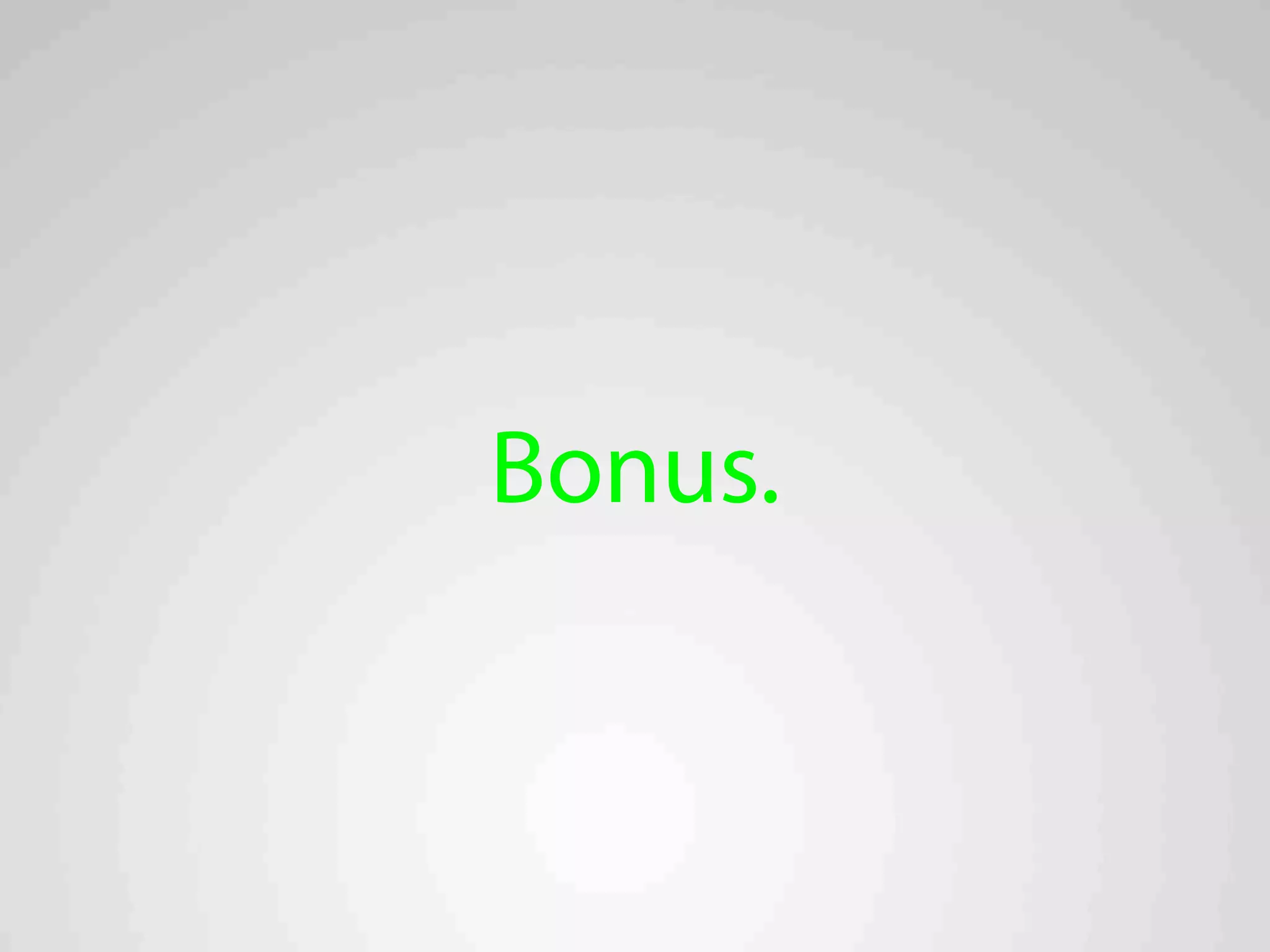 Bonus.
 