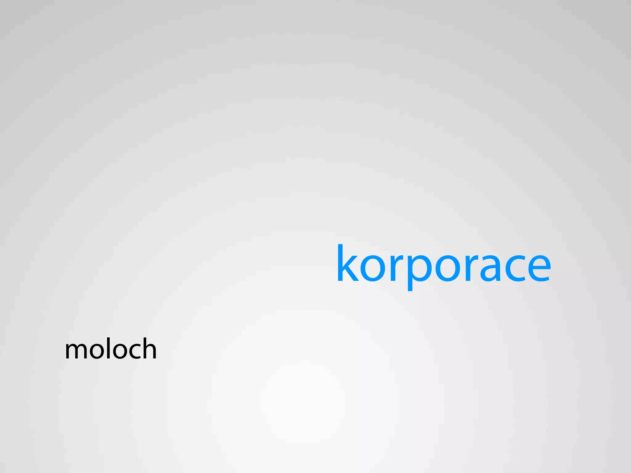 korporace
moloch
 