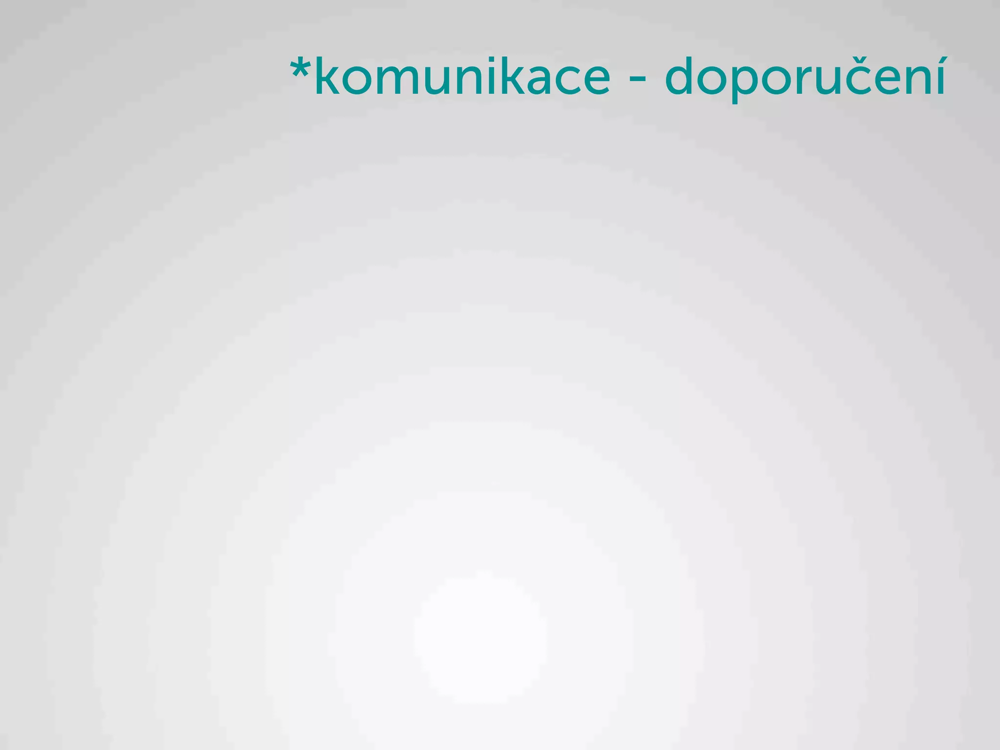 *komunikace - doporučení
 