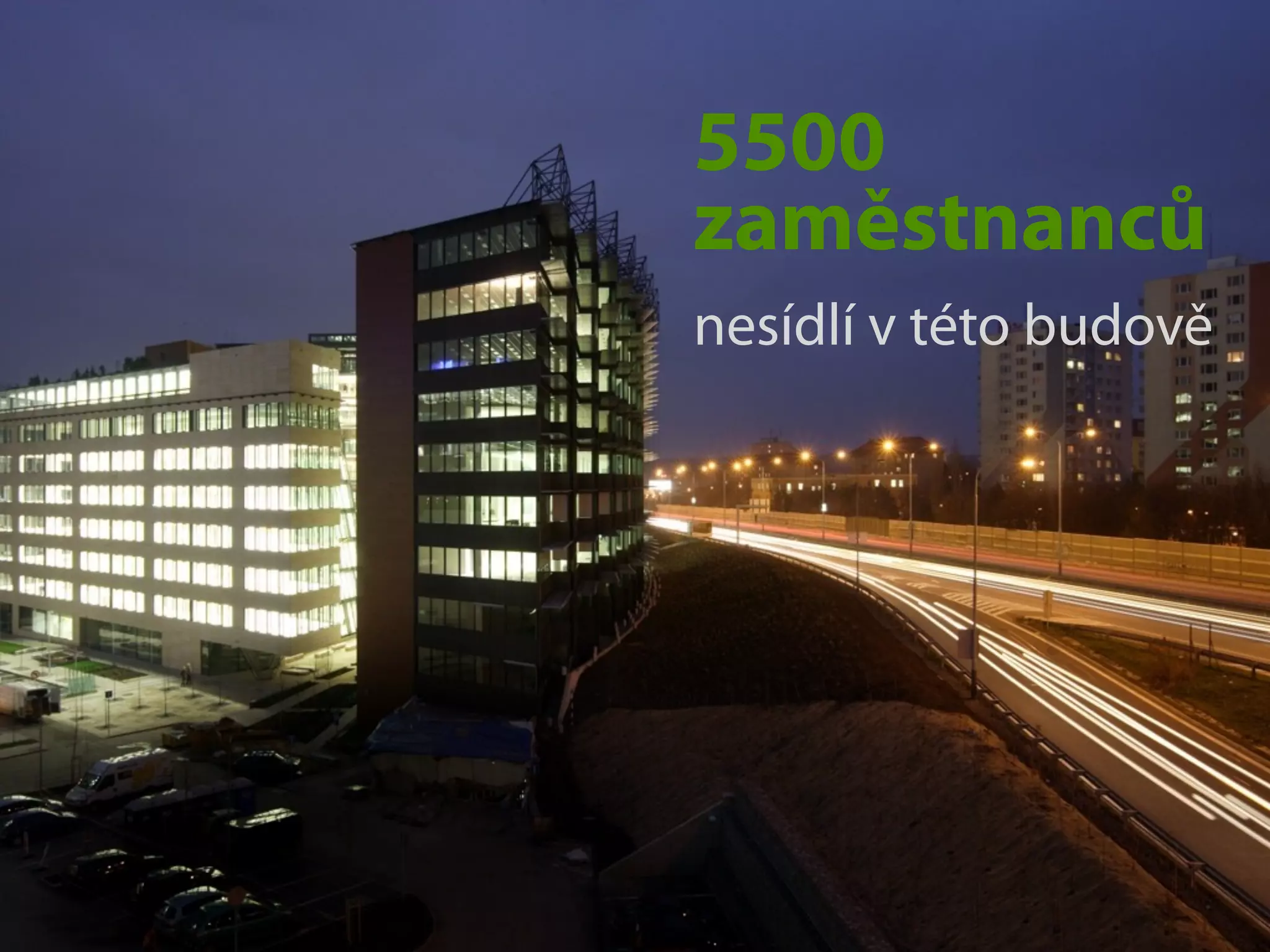 5500
zaměstnanců
nesídlí v této budově
 