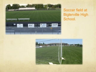 Soccer field at
Biglerville High
School.
 