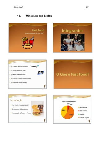 Fast food                          67



   13.      Miniatura dos Slides
 